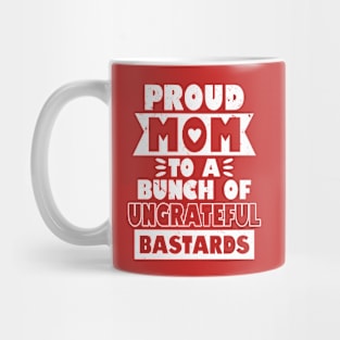 Proud Mom Funny Gift For Mother's Day Mug